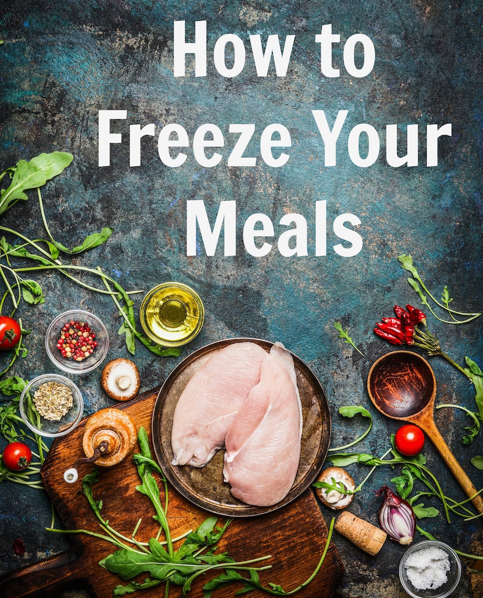 How To Freeze Your Meals