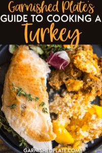 The Garnished Plate Guide to Cooking a Turkey is the ultimate guide to a fuss-free, simple holiday turkey that your family will love. #garnishedplate #guide #cookingaturkey #turkey #thanksgiving #christmas #holidays