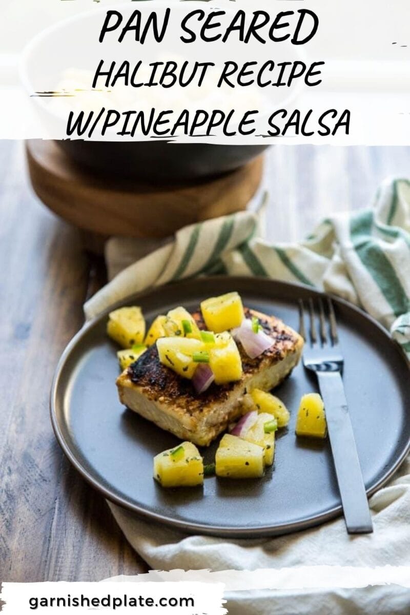 Pan Seared Halibut Recipe with Pineapple Salsa Garnished Plate