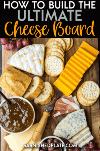 Are you ready to learn How to Build the Ultimate Cheese Board? These simple and easy ideas will help you create a beautiful display of meat and cheeses that are perfect for wine pairings, holiday entertaining, girls nights and more! #garnishedplate #cheeseboard