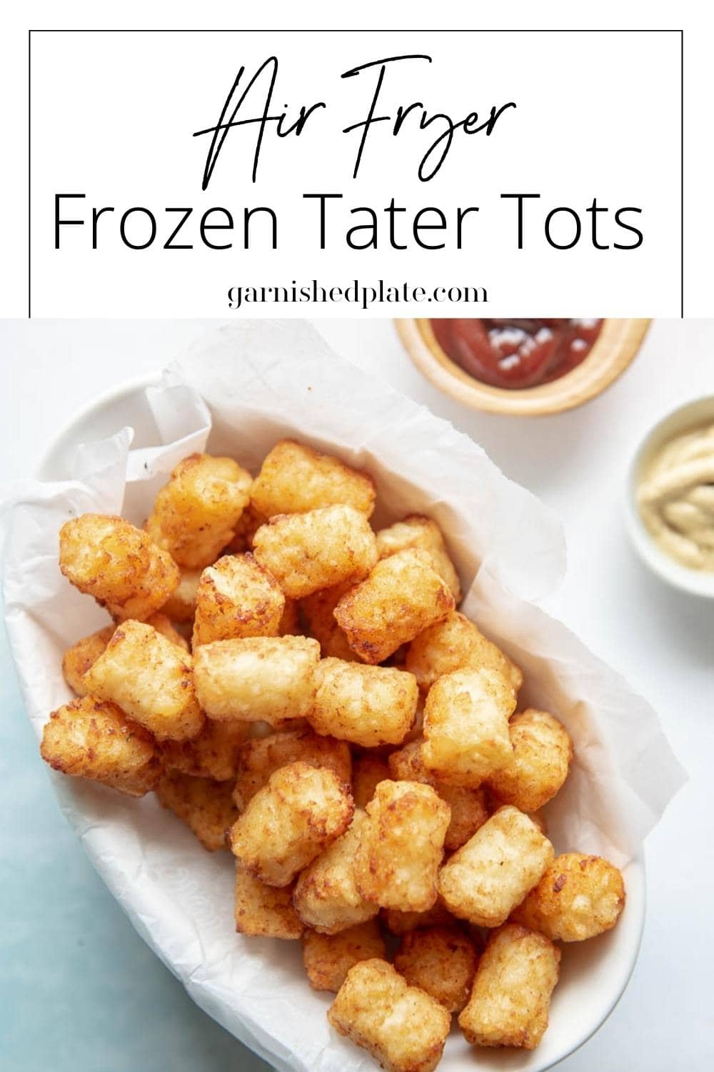 Air Fryer Frozen Tater Tots - Garnished Plate