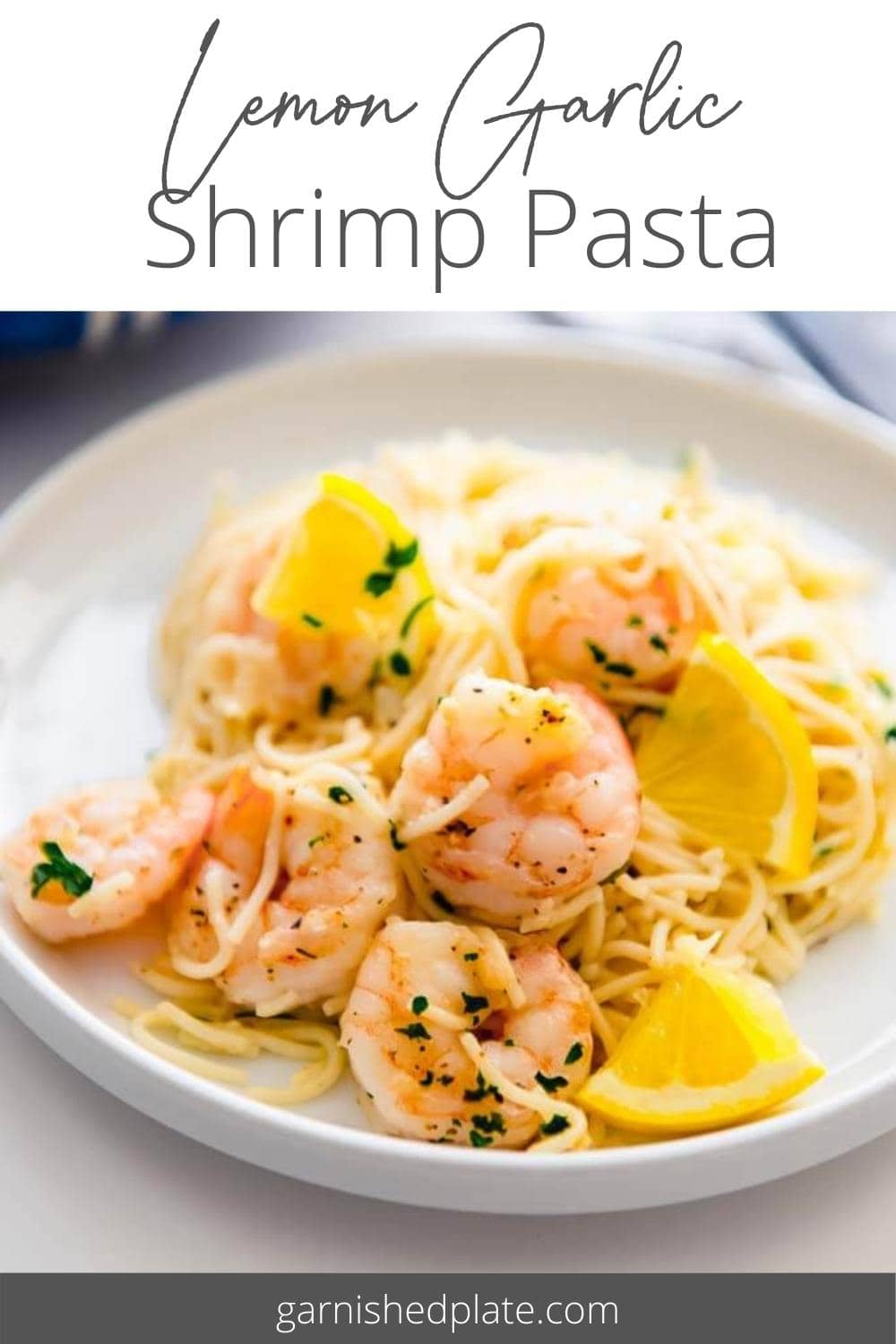Lemon Garlic Shrimp Pasta - Garnished Plate